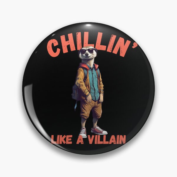Item preview, Chillin’ Like a Villain Meerkat designed and sold by pUNKnown.