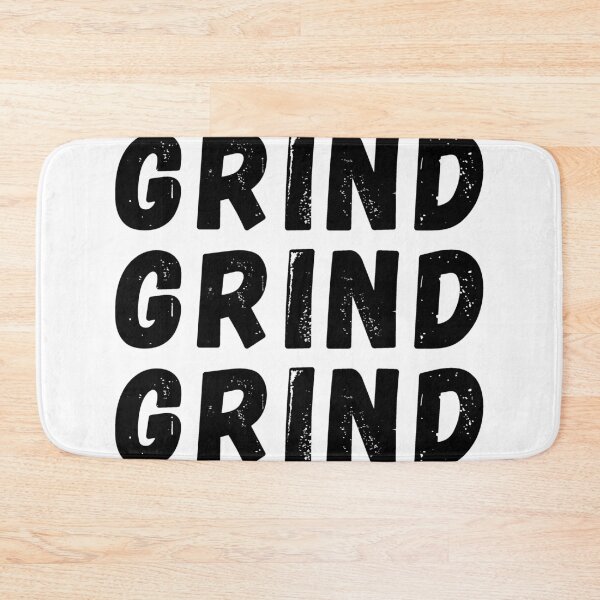 Item preview, Grind grind grind - Mindset design designed and sold by MusicArtAndGrind.