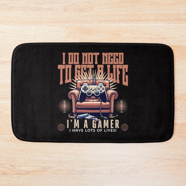 Item preview, I do not need to get a life, I'm a gamer, I have lots of lives designed and sold by Peerless-Prime.