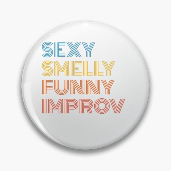 Item preview, Sexy Smelly Funny Improv designed and sold by improv-biber.