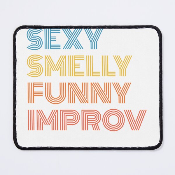 Item preview, Sexy Smelly Funny Improv designed and sold by improv-biber.