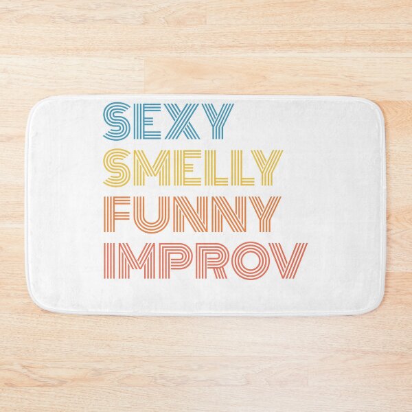 Item preview, Sexy Smelly Funny Improv designed and sold by improv-biber.