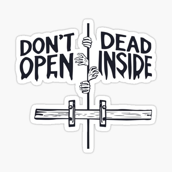 Artikel-Vorschau von Öffnen Sie Dead Inside nicht - Von Walking Dead inspirierte Zombiekunst, designt und verkauft von Greemo03.