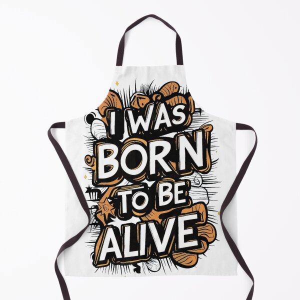 Item preview, I Was Born To Be Alive. Perfect for those who thrive on adventure, positivity, and a carefree spirit NEW designed and sold by Zbigniew Skrodzki.