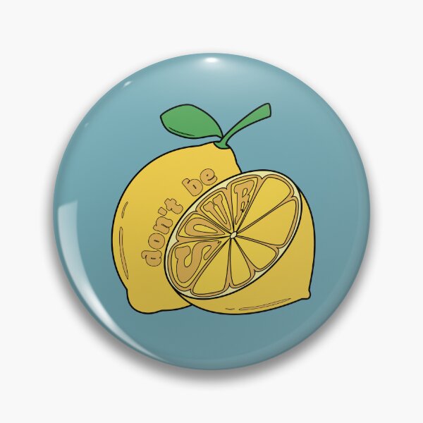 Item preview, Don't Be Sour Lemon designed and sold by sheddweller.