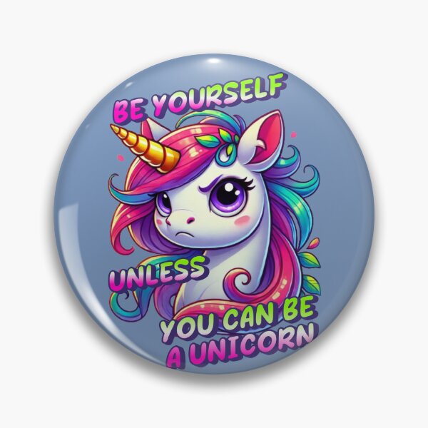 Item preview, Be Yourself, Unless You Can Be a Unicorn - Tara designed and sold by 3DAF.