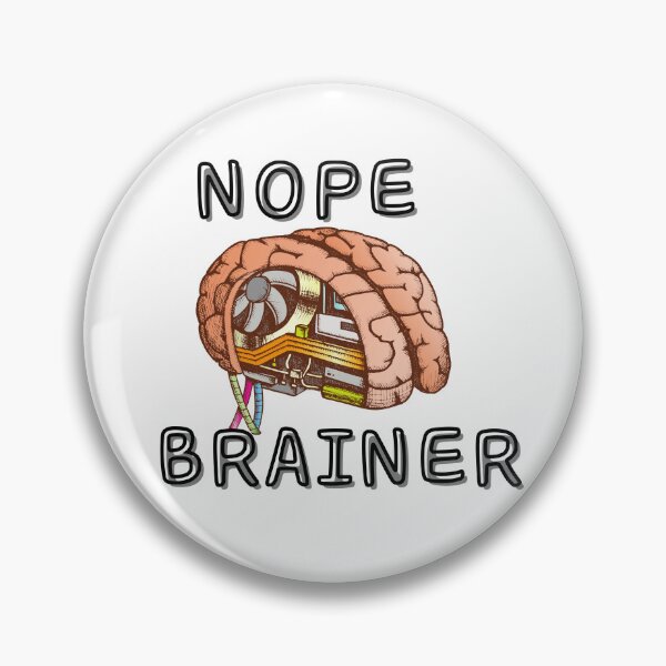 Item preview, IT Brain Nope Brainer - Full Nerd designed and sold by PixelPizzazz.