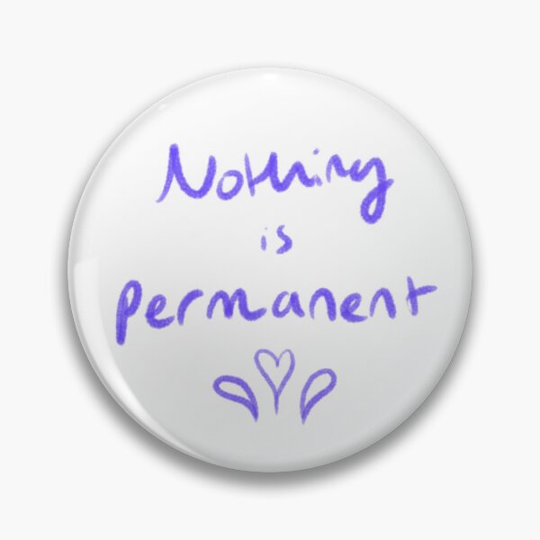 Item preview, Nothing is permanent designed and sold by Lavendeartea.