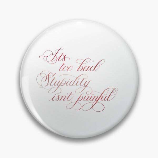 Item preview, Too bad stupidity isn’t painful designed and sold by Sassmouthpress.