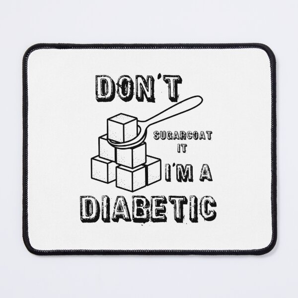 Item preview, DON'T SUGARCOAT IT PLEASE I'M A DIABETIC designed and sold by aprilwebbartist.