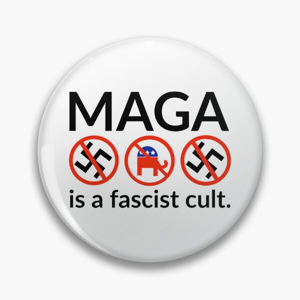 MAGA is a fascist cult Pin