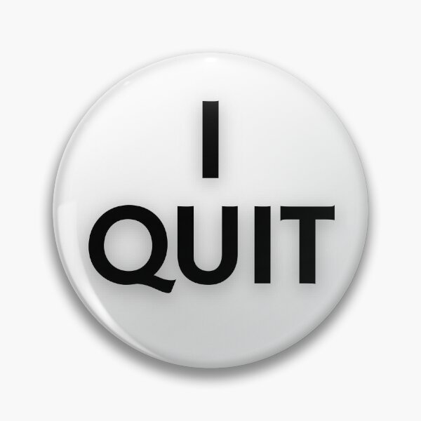 Item preview, I Quit designed and sold by UNK-Fatigues.