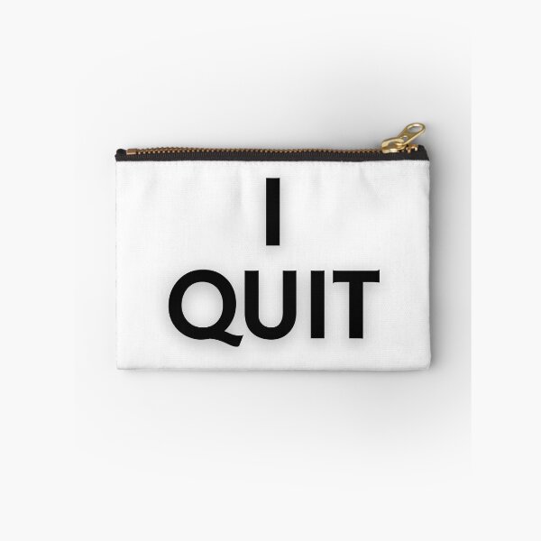 Item preview, I Quit designed and sold by UNK-Fatigues.