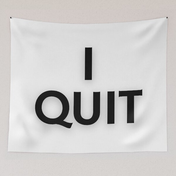 Item preview, I Quit designed and sold by UNK-Fatigues.