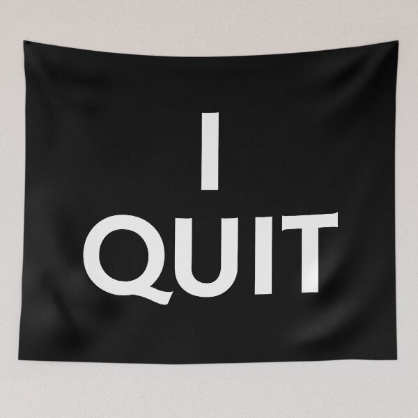 Item preview, I Quit designed and sold by UNK-Fatigues.