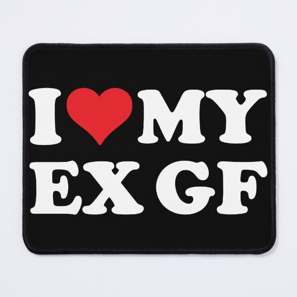 Item preview, I Love Ex GF designed and sold by PaintedPixels01.