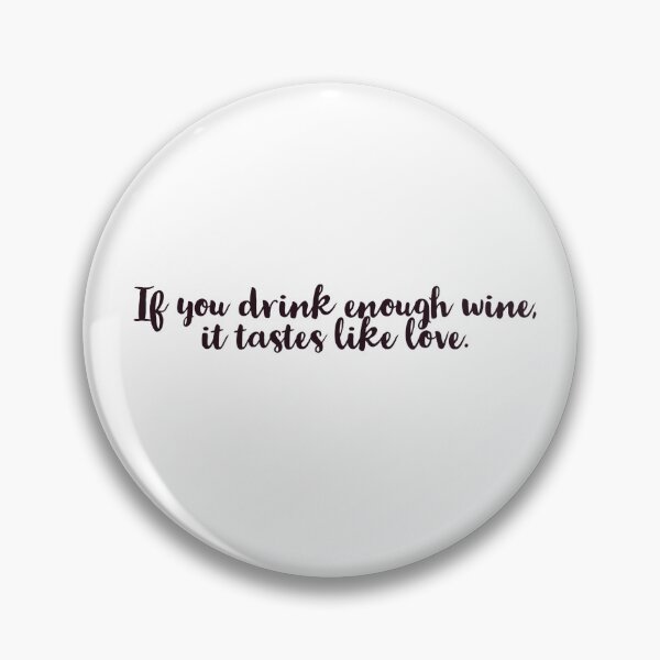 Item preview, If you drink enough wine it taste like love designed and sold by aline-humbert.