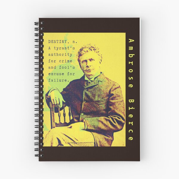 Item preview, Ambrose Bierce quote: DESTINY, n. A tyrant's authority for crime and fool's excuse for failure. designed and sold by artbleed.