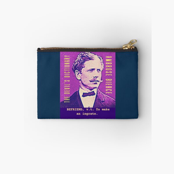 Item preview, Ambrose Bierce quote: BEFRIEND, v.t. To make an ingrate. designed and sold by artbleed.