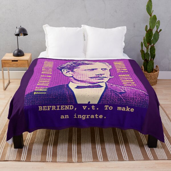 Item preview, Ambrose Bierce quote: BEFRIEND, v.t. To make an ingrate. designed and sold by artbleed.