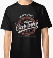 Save The Clock Tower - Movie Quote Gift Classic T-Shirt