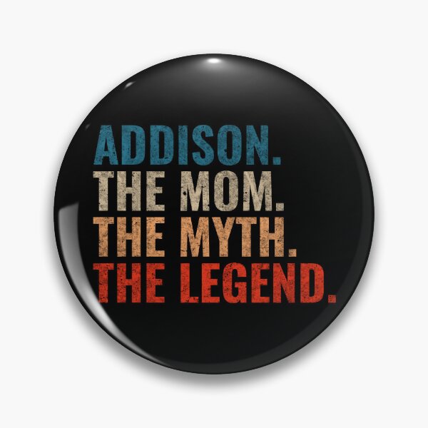 Item preview, Addison The Mom The Myth The Legend Addison Name Retro 70s distress designed and sold by Teelogic.