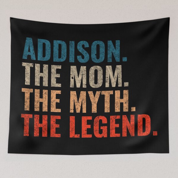 Item preview, Addison The Mom The Myth The Legend Addison Name Retro 70s distress designed and sold by Teelogic.
