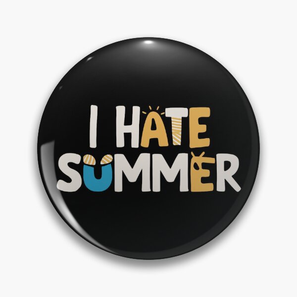 Item preview, I Hate Summer designed and sold by decorwonders.