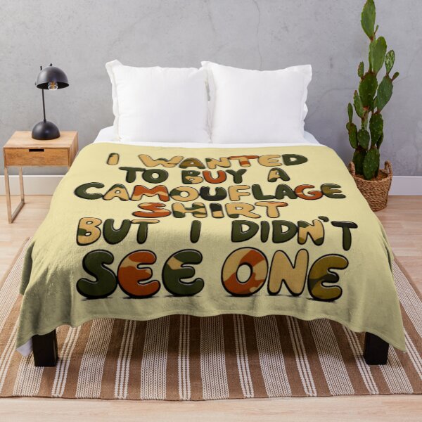 Item preview, Funny Quote I Wanted To Buy A Camouflage Shirt But I Didn't See One designed and sold by TheArtOfPat.