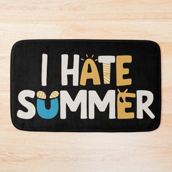 Item preview, I Hate Summer designed and sold by decorwonders.