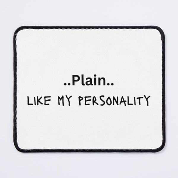Item preview, Plain Like My Personality   designed and sold by Egyptics.