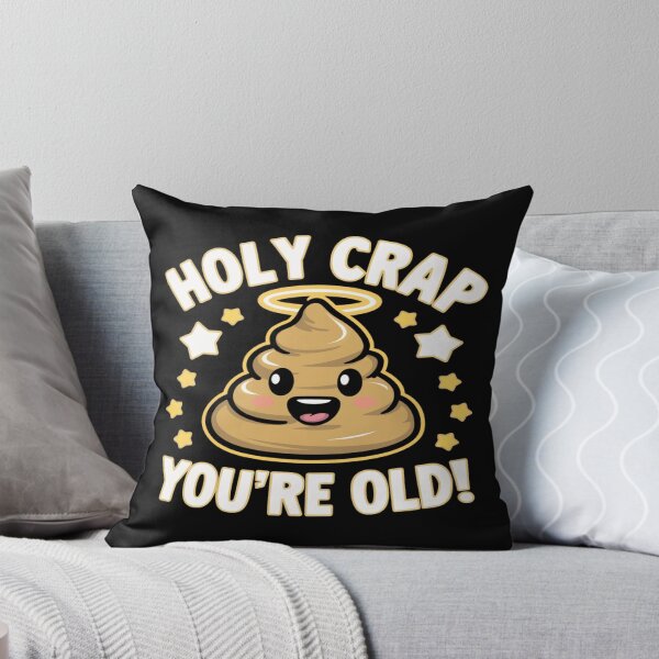 Item preview, Holy Crap You're Old - Funny Kawaii Poo Birthday designed and sold by SewnMemories.