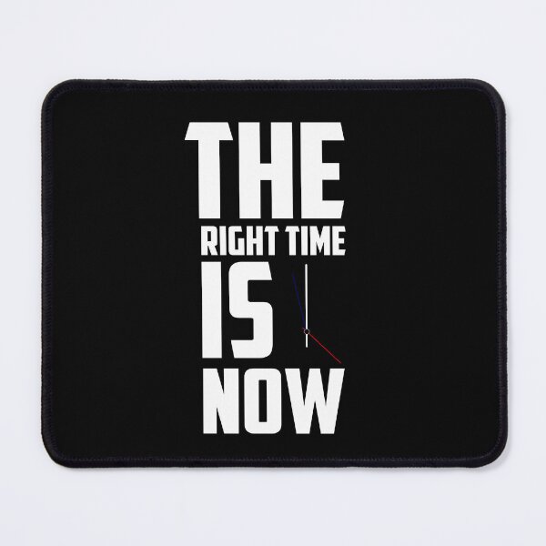 Item preview, The Right Time Is Now designed and sold by TheFineShirt.