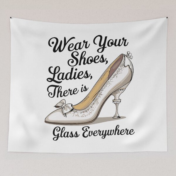 Item preview, Wear Shoes Ladies There's Glass Everywhere  designed and sold by MAGICKEY2024.