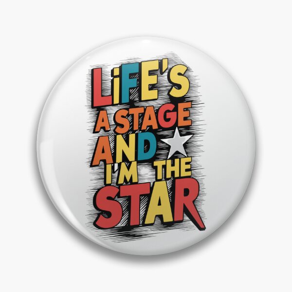 Item preview, Life's A Stage And I'm The Star designed and sold by Rell1970.