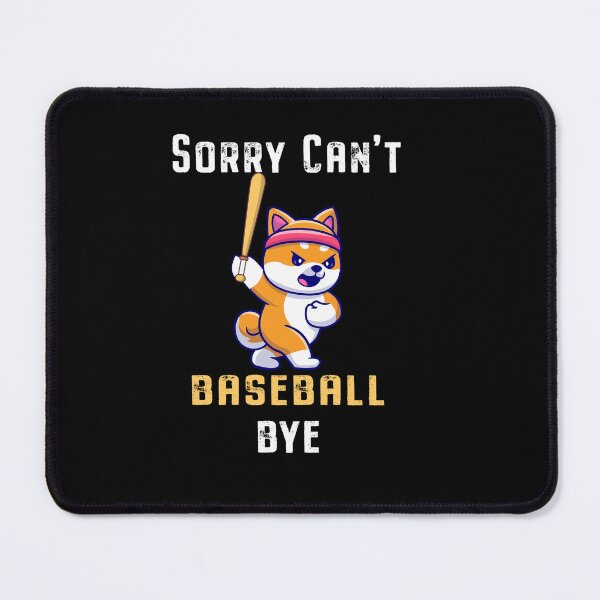 Item preview, Sorry Can't Baseball Bye Men Women Kids Boys Funny Baseball designed and sold by Papinour.