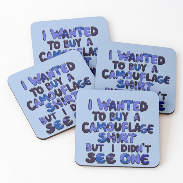 Item preview, Funny Quote I Wanted To Buy A Camouflage Shirt But I Didn't See One designed and sold by TheArtOfPat.