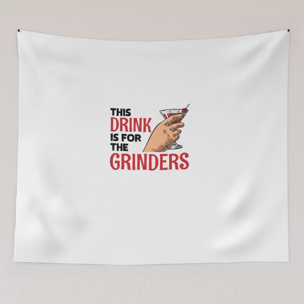Item preview, Entrepreneur Grinders - This Drink is For the Grinders designed and sold by shirtkings.
