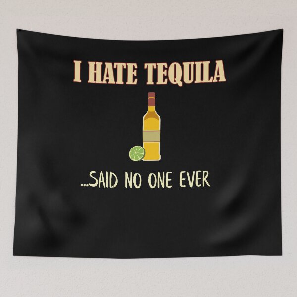 Item preview, I Hate Tequila designed and sold by Kieran Abbott.