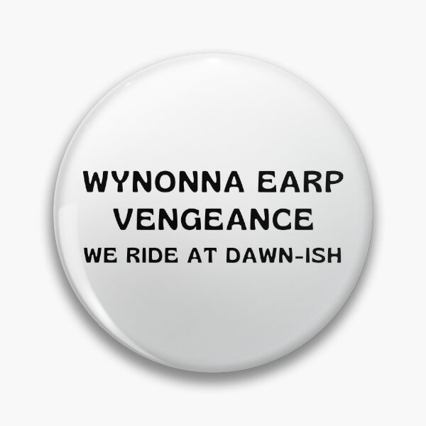 Item preview, Wynonna Earp Vengeance We Ride At Dawn-ish (black text) designed and sold by Fandom8.