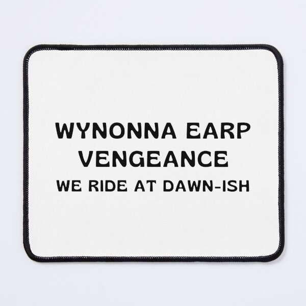 Item preview, Wynonna Earp Vengeance We Ride At Dawn-ish (black text) designed and sold by Fandom8.