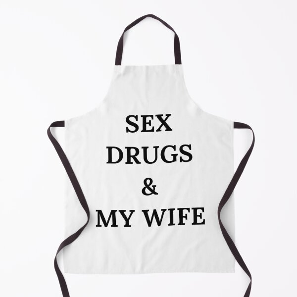 Item preview, Sex Drugs and My Wife designed and sold by killzak.