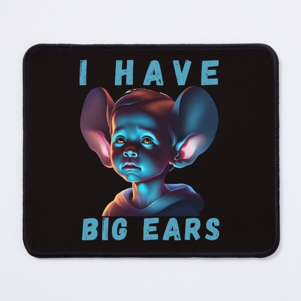 Item preview, I Have Big Ears Funny designed and sold by Marcin-PL.