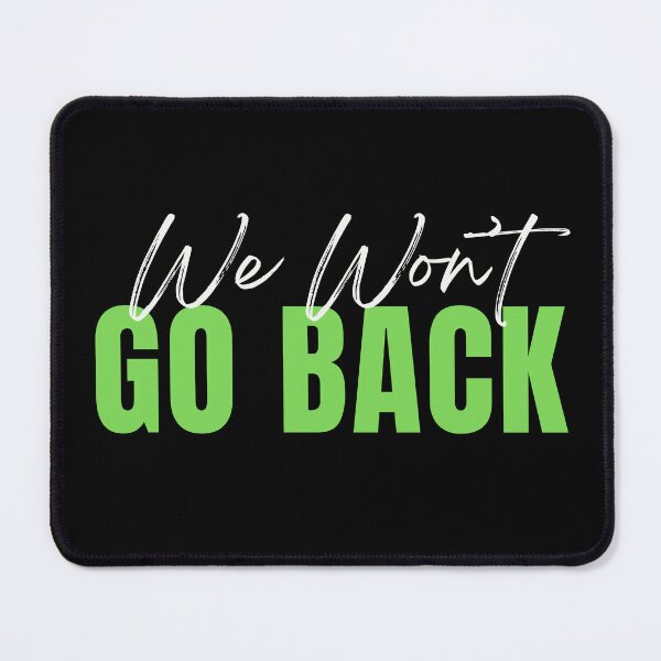 Item preview, We Won't Go Back designed and sold by DesiBoli.