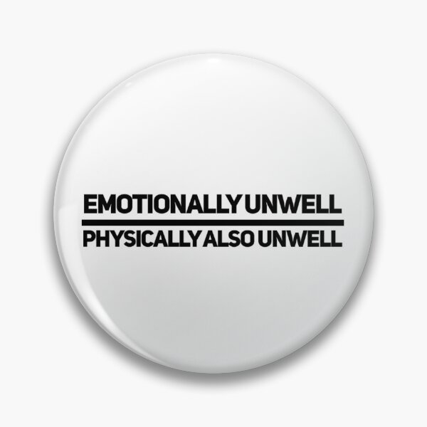 Item preview, Emotionally unwell. Physically also unwell. designed and sold by ejohnson07.