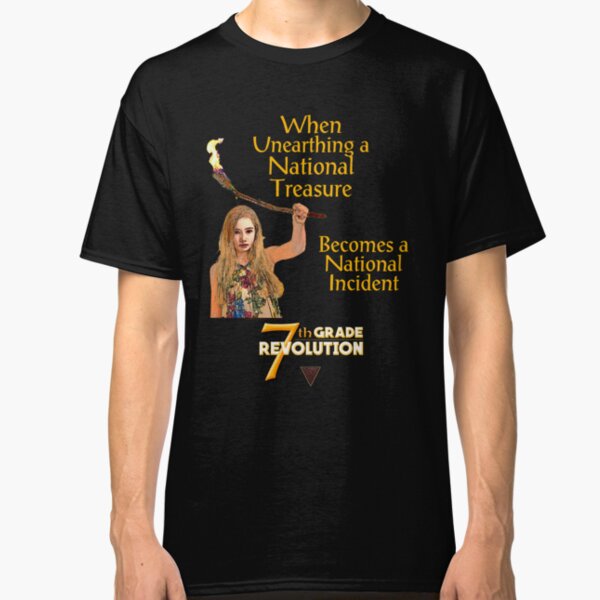 7th Grade Revolution - When Unearthing a National Incident ... Classic T-Shirt