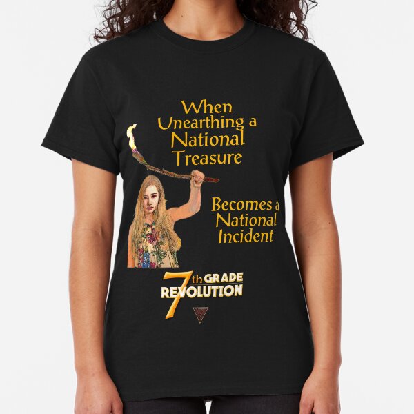 7th Grade Revolution - When Unearthing a National Incident ... Classic T-Shirt