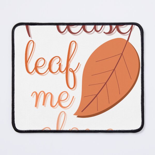Item preview, Funny Fall Pun: Please Leaf Me Alone designed and sold by InkMarks.