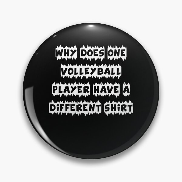 Item preview, Why Does One Volleyball Player Have A Different Shirt designed and sold by TahfahTk.
