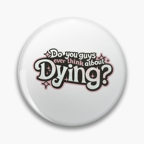 Item preview, Do you guys ever think about dying? designed and sold by Meow-Merch-Co-1.